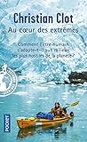 Au coeur des extr...