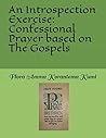 An Introspection Exercise: Confessional Prayer based on The Gospels An Introspection Exercise: Confessional Prayer based on The Gospels