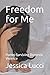 Freedom for Me: Poems Surviving Domestic Violence