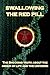 Swallowing the Red Pill: The Shocking Truth about the origin of life and the Universe