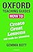 Oxford Teaching Guides: How To Create Great Lessons: 100 Tools For Planning