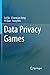 Data Privacy Games