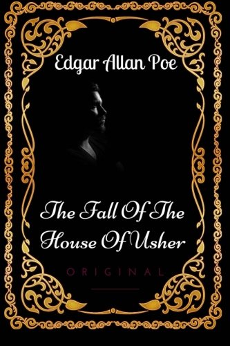 The Fall Of The House Of Usher: By Edgar Allan Poe - Illustrated