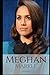MEGHAN MARKLE: A Meghan Markle Biography