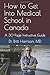 How to Get Into Medical School in Canada: A 30-Page Instructive Guide