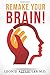 Remake Your Brain!