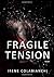Fragile tension