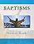 Baptisms: A Biblical Study of the Doctrine of Baptisms