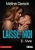 Laisse-moi… vivre Tome 3 by Méline Darsck Laisse-moi… vivre Tome 3 by Méline Darsck