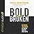 Bold and Broken: Becoming the Bridge Between Heaven and Earth