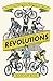 Revolutions: How Women Changed the World on Two Wheels
