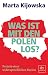 Was ist mit den Polen los?: Porträt einer widersprüchlichen Nation