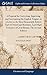A Proposal for Correcting, Improving and Ascertaining the English Tongue; in a Letter to the Most Honourable Robert Earl of Oxford and Mortimer, Lord ... of Great Britain. The Second Edition