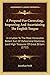 A Proposal For Correcting, Improving And Ascertaining The English Tongue: In A Letter To The Most Honorable Robert Earl Of Oxford And Mortimer, Lord High Treasurer Of Great Britain (1712)