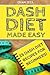 DASH Diet Made Easy: 25 DASH Diet Recipes for Beginners!
