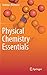 Physical Chemistry Essentials