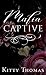 Mafia Captive by Kitty Thomas Mafia Captive by Kitty Thomas