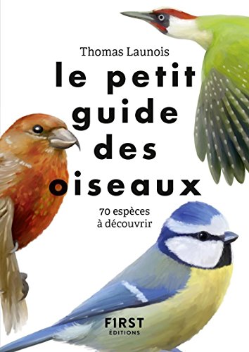 Le Petit guide des oiseaux - 70 espèces à découvrir (Paperback)