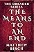 The Means to an End: A Fantasy Epic with everything in between (The Dreaded Series)