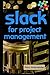 Slack for project management