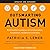 Outsmarting Autism, Updated and Expanded: Build Healthy Foundations for Communication, Socialization, and Behavior at All Ages