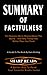 SUMMARY OF FACTFULNESS: Ten Reasons We're Wrong About The World - And Why Things Are Better Than You Think By Hans Rosling - A Better Way To Read More Books Quickly