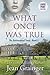 What Once Was True (Robinswood #1)