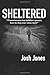 Sheltered: ...when homelessness has befallen a person, how do they ever come back? (The Sheltered Series)