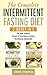 The Complete Intermittent Fasting Diet: Includes The Art of Intermittent Fasting & The Ultimate Fasting Diet
