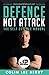 Defence Not Attack - The Self Defence Manual