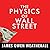 The Physics of Wall Street: A Brief History of Predicting the Unpredictable
