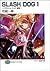 SLASH/DOG〈1〉スラッシュ・ドッグ 胎動