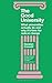 The Good University: What Universities Actually Do and Why It’s Time for Radical Change