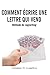 Comment écrire une lettre qu ivend: Méthode complète de copywriting (French Edition)