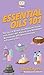 Essential Oils 101: The Quick Health and Wellness Guide with Over 100+ Natural and Affordable Homemade DIY Aromatherapy & Essential Oil Products