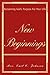 NEW BEGINNINGS: Reclaiming God's Purpose For Your Life