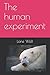 The human experiment