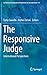 The Responsive Judge: International Perspectives (Ius Gentium: Comparative Perspectives on Law and Justice, 67)
