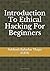 Introduction To Ethical Hacking For Beginners