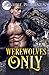 Werewolves Only (Crescent City Wolf Pack)