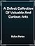 A Select Collection Of Valuable And Curious Arts