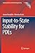 Input-to-State Stability for PDEs (Communications and Control Engineering)