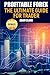 Profitable Forex.: The ultimate guide for trader.