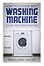 How to Choose Best Washing Machine: Shop Smart. Finding the Perfect Washing Machine