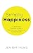 Simply Happiness: A Short and Practical Guide to Maintaining a Happy and Contented Life
