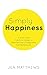 Simply Happiness: A Short and Practical Guide to Maintaining a Happy and Contented Life