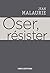 Oser, résister