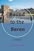 Bound to the Baron: A BWWM Second Chance Royal Romance (Amorous Aristocrats)