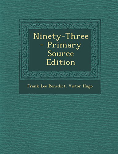 Ninety-Three - Primary Source Edition