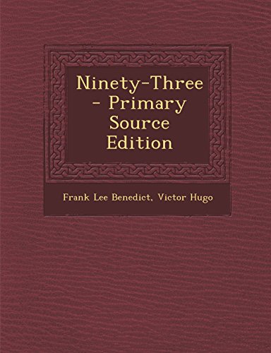 Ninety-Three - Primary Source Edition